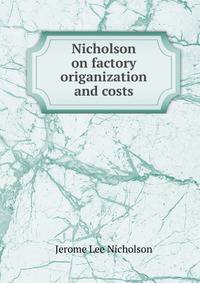 Nicholson on factory origanization and costs
