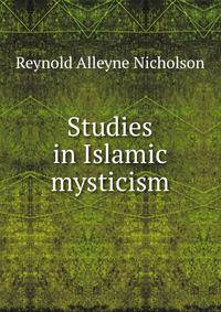 Studies in Islamic mysticism
