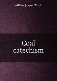 Coal catechism