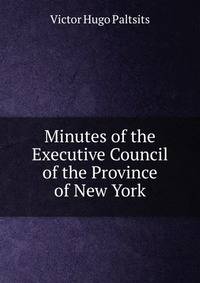 Minutes of the Executive Council of the Province of New York