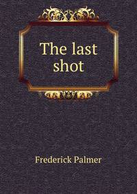 The last shot
