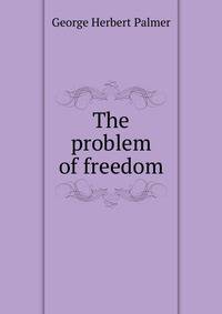 The problem of freedom