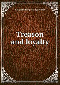 Treason and loyalty