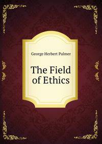 The Field of Ethics