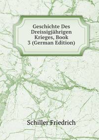 Geschichte Des Dreissigjahrigen Krieges, Book 3 (German Edition)