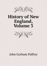 History of New England, Volume 3