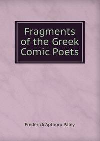 Fragments of the Greek Comic Poets