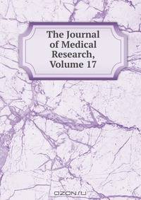 The Journal of Medical Research, Volume 17
