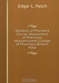 Syllabus of Pharmacy Course: Department of Pharmacy, Massachusetts College of Pharmacy, Boston, Mass