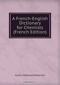A French-English Dictionary for Chemists (French Edition)