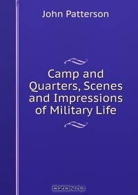 Camp and Quarters, Scenes and Impressions of Military Life