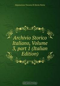 Archivio Storico Italiano, Volume 3, part 1 (Italian Edition)