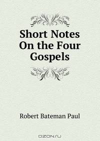 Short Notes On the Four Gospels