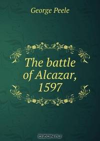 The battle of Alcazar, 1597