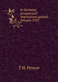 Is Germany prosperous? Impressions gained January 1922