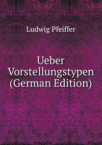 Ueber Vorstellungstypen (German Edition)