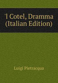 'l Cotel, Dramma (Italian Edition)