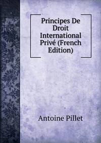 Principes De Droit International Prive (French Edition)