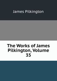 The Works of James Pilkington, Volume 35