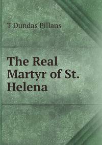 The Real Martyr of St. Helena