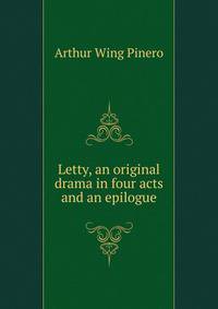 Letty, an original drama in four acts and an epilogue
