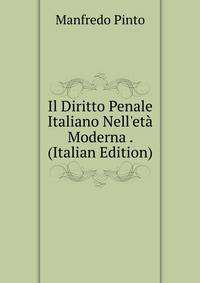 Il Diritto Penale Italiano Nell'et? Moderna . (Italian Edition)