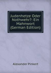 Judenhetze Oder Nothwehr?: Ein Mahnwort (German Edition)