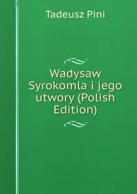 Wadysaw Syrokomla i jego utwory (Polish Edition)