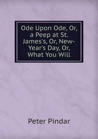Ode Upon Ode, Or, a Peep at St. James's, Or, New-Year's Day, Or, What You Will