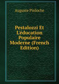 Pestalozzi Et L'?ducation Populaire Moderne (French Edition)