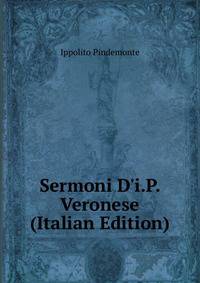 Sermoni D'i.P. Veronese (Italian Edition)