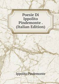 Poesie Di Ippolito Pindemonte . (Italian Edition)
