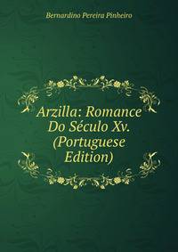 Arzilla: Romance Do Seculo Xv. (Portuguese Edition)