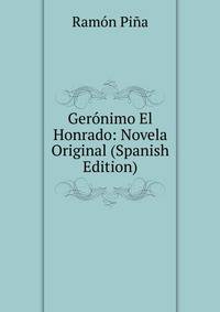 Geronimo El Honrado: Novela Original (Spanish Edition)