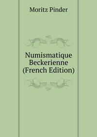 Numismatique Beckerienne (French Edition)