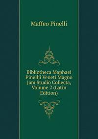 Bibliotheca Maphaei Pinellii Veneti Magno Jam Studio Collecta, Volume 2 (Latin Edition)