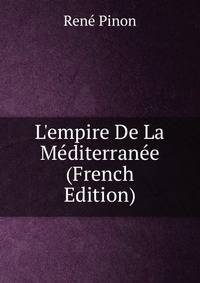 L'empire De La M?diterran?e (French Edition)