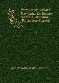 Restauracao Social E Economica Do Estado Da India: Memoria (Portuguese Edition)