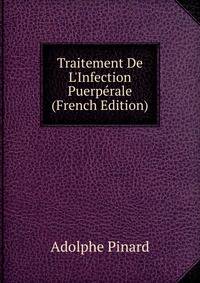 Traitement De L'Infection Puerp?rale (French Edition)