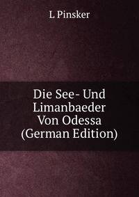 Die See- Und Limanbaeder Von Odessa (German Edition)
