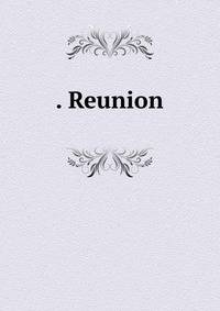 . Reunion
