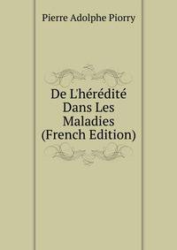 De L'h?r?dit? Dans Les Maladies (French Edition)