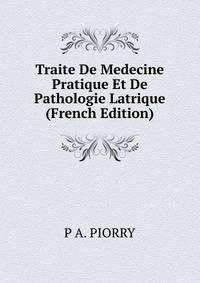 Traite De Medecine Pratique Et De Pathologie Latrique (French Edition)