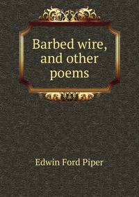 Barbed wire, and other poems
