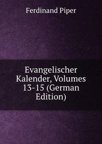 Evangelischer Kalender, Volumes 13-15 (German Edition)