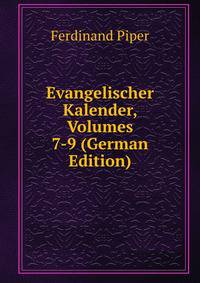 Evangelischer Kalender, Volumes 7-9 (German Edition)