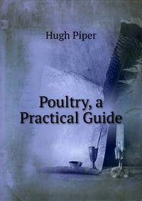 Poultry, a Practical Guide
