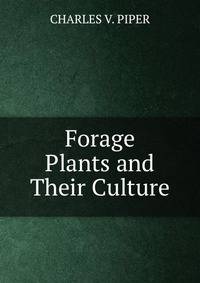 Forage Plants and Their Culture