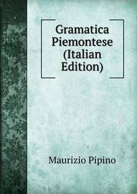 Gramatica Piemontese (Italian Edition)