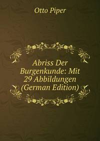 Abriss Der Burgenkunde: Mit 29 Abbildungen (German Edition)